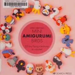 Search Press - Mini Amigurumi Birds 25 tiny flying creatures to crochet - Sarah