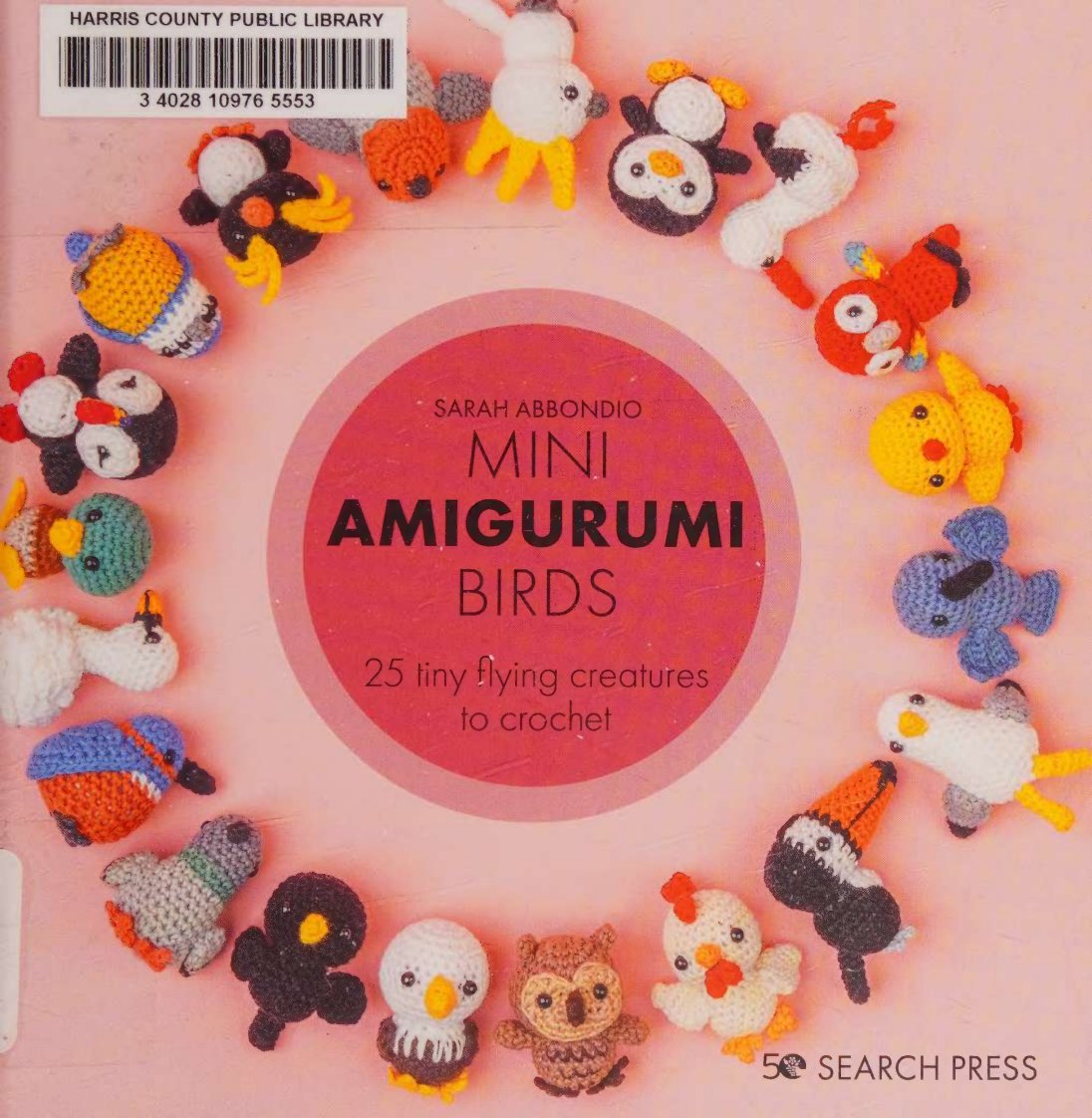 Search Press - Mini Amigurumi Birds 25 tiny flying creatures to crochet - Sarah