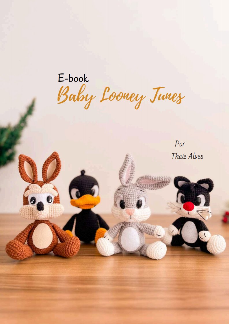 Encantos Crochê - Thaís Alves - E-book Baby Looney Tunes Pt 1 - Portuguese