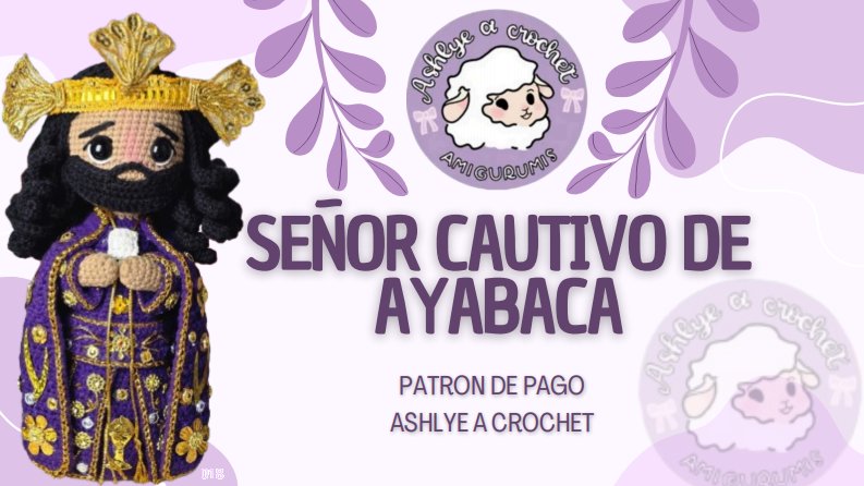 Ashlye a Crochet - Ashlye Retamozo - Lord Cautivo of Ayabaca - Señor Cautivo de