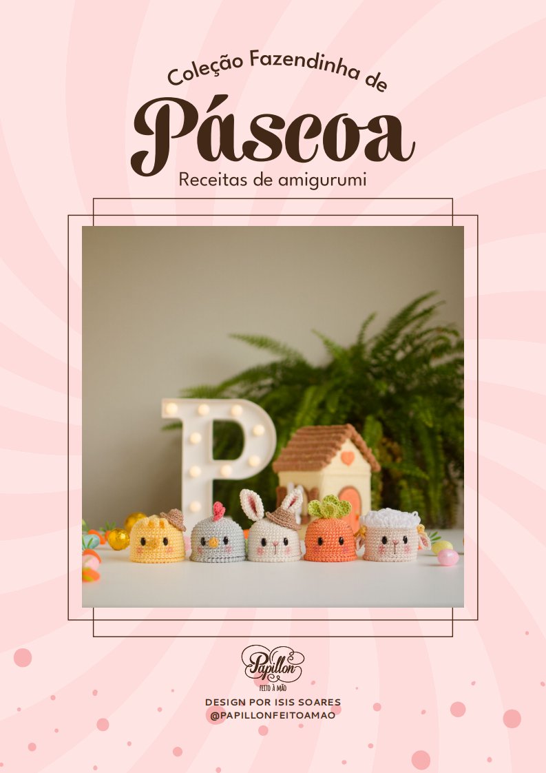 Papillon feito ä Mäo - Isis Soares - Easter Farm Collection - Portuguese